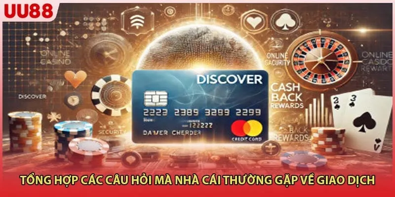 Tổng hợp các câu hỏi mà nhà cái thường gặp về giao dịch